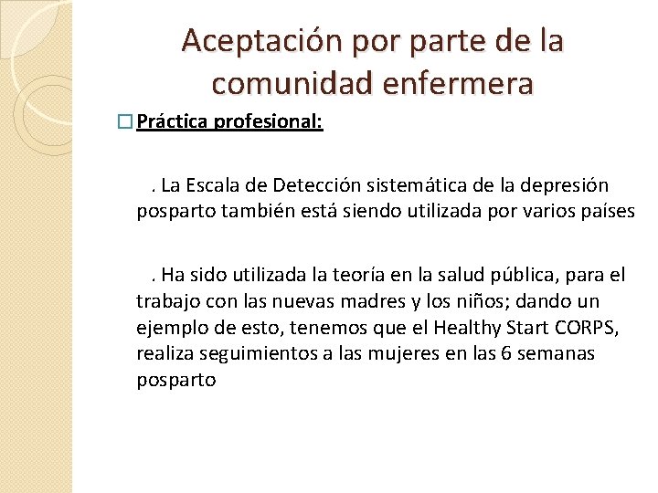Aceptación por parte de la comunidad enfermera � Práctica profesional: . La Escala de