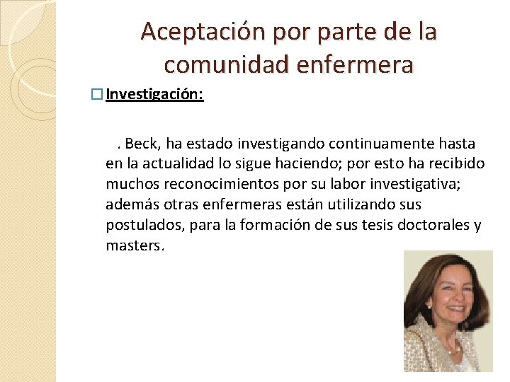 Aceptación por parte de la comunidad enfermera � Investigación: . Beck, ha estado investigando