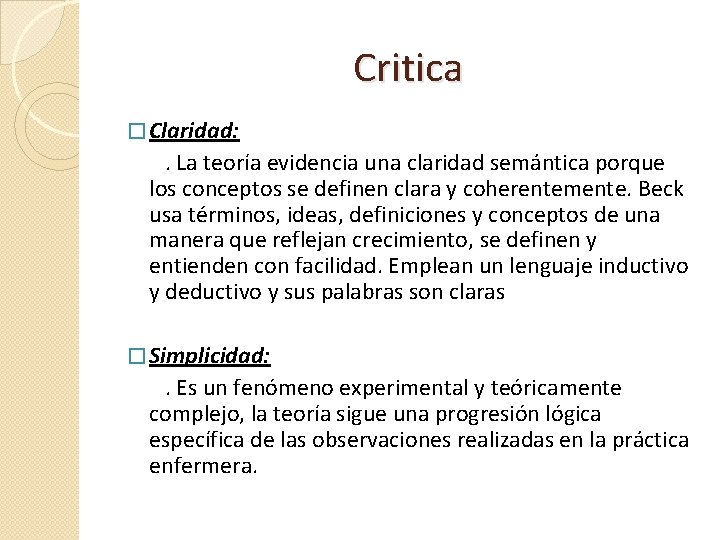 Critica � Claridad: . La teoría evidencia una claridad semántica porque los conceptos se