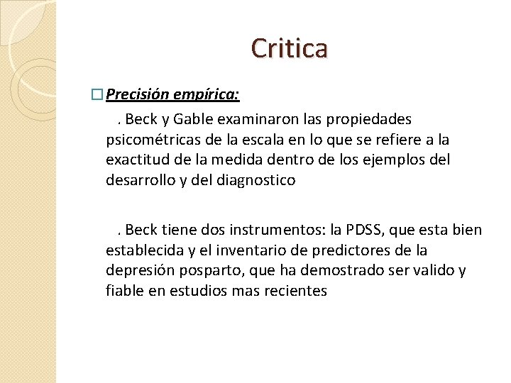 Critica � Precisión empírica: . Beck y Gable examinaron las propiedades psicométricas de la