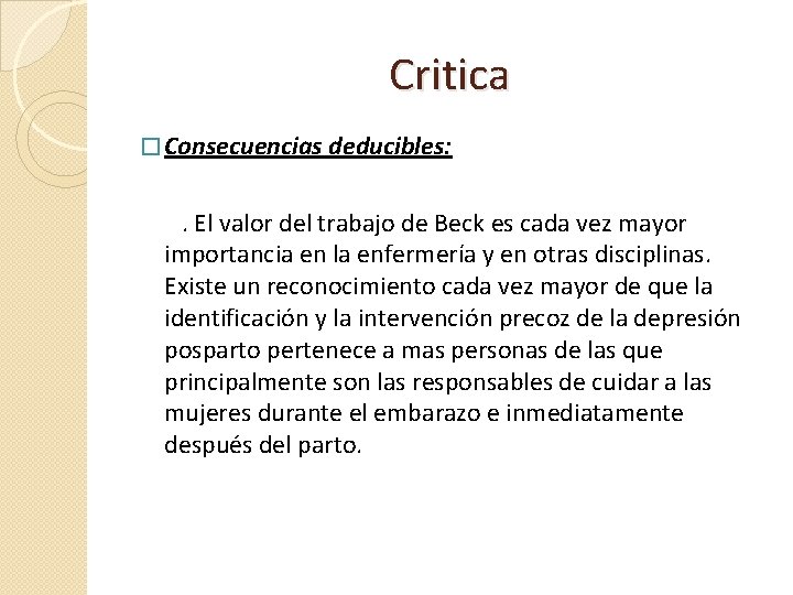 Critica � Consecuencias deducibles: . El valor del trabajo de Beck es cada vez