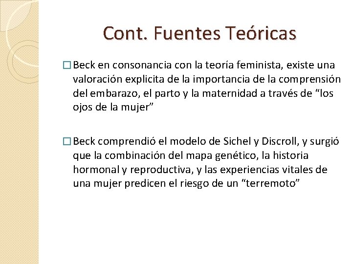 Cont. Fuentes Teóricas � Beck en consonancia con la teoría feminista, existe una valoración