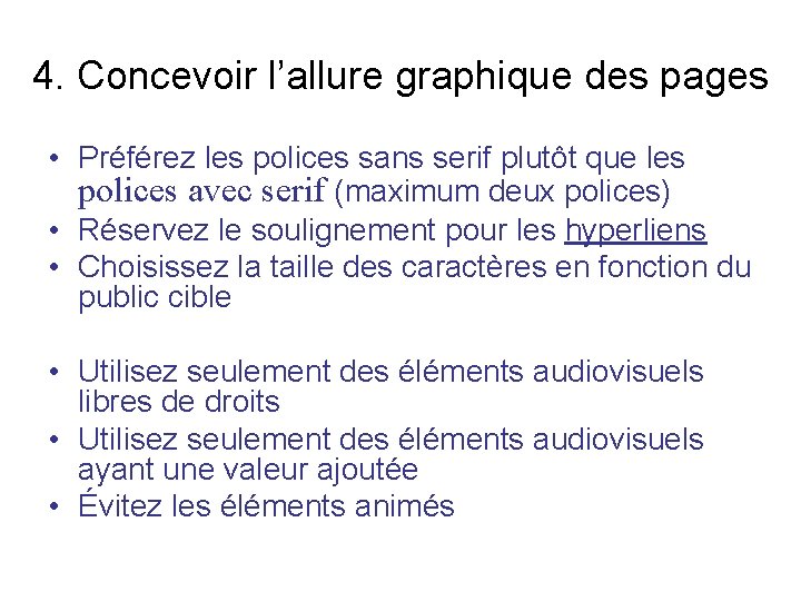 4. Concevoir l’allure graphique des pages • Préférez les polices sans serif plutôt que