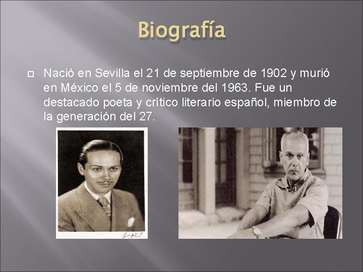 Biografía Nació en Sevilla el 21 de septiembre de 1902 y murió en México Biografía Nació en Sevilla el 21 de septiembre de 1902 y murió en México