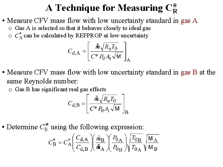 A Technique for Measuring C*R • Measure CFV mass flow with low uncertainty standard