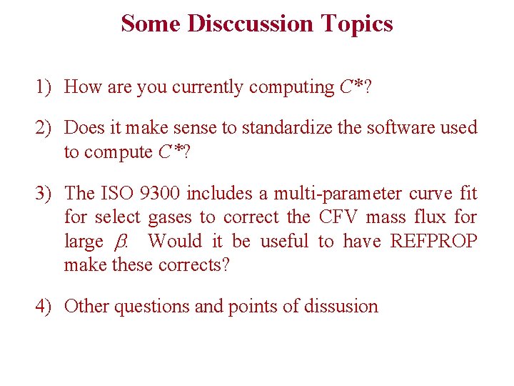 Some Disccussion Topics 1) How are you currently computing C*? 2) Does it make