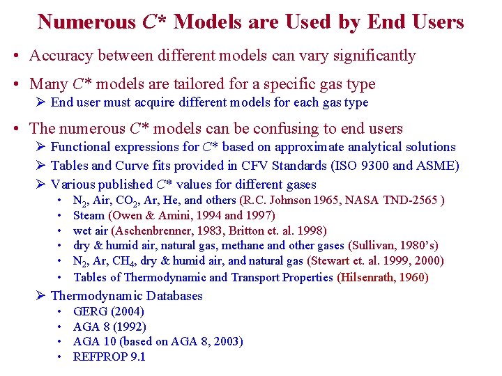 Numerous C* Models are Used by End Users • Accuracy between different models can