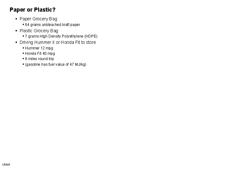 Paper or Plastic? § Paper Grocery Bag § 64 grams unbleached kraft paper §