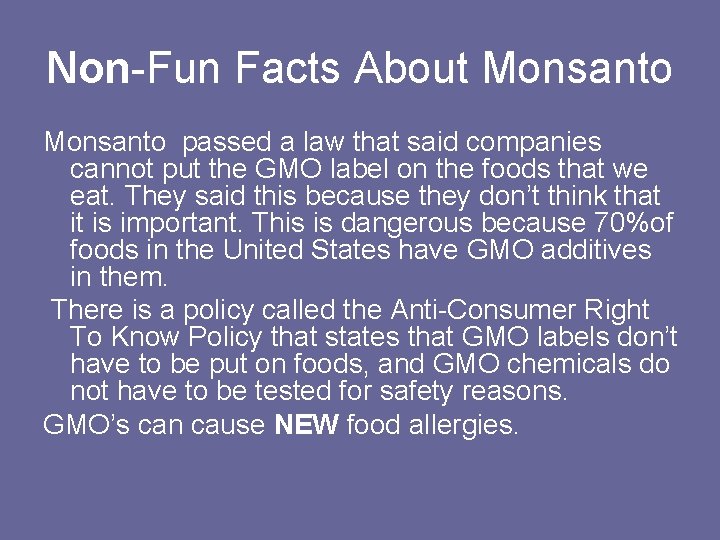 Non-Fun Facts About Monsanto passed a law that said companies cannot put the GMO