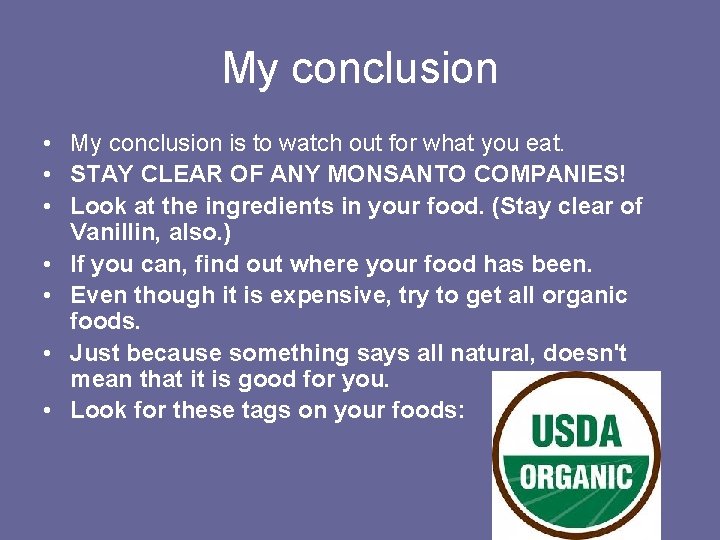 My conclusion • My conclusion is to watch out for what you eat. •