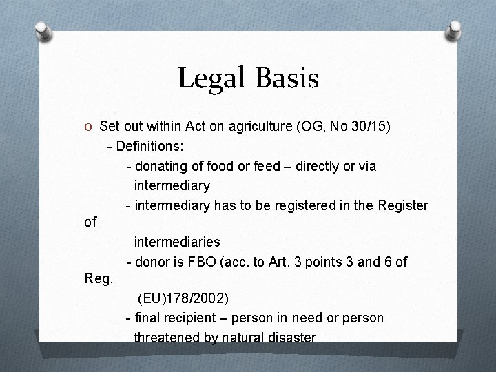 Legal Basis O Set out within Act on agriculture (OG, No 30/15) - Definitions: