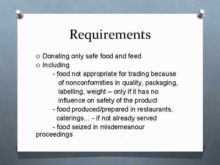 Requirements O Donating only safe food and feed O Including - food not appropriate