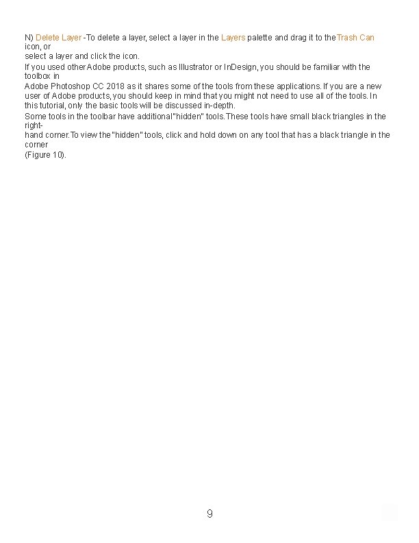 N) Delete Layer -To delete a layer, select a layer in the Layers palette