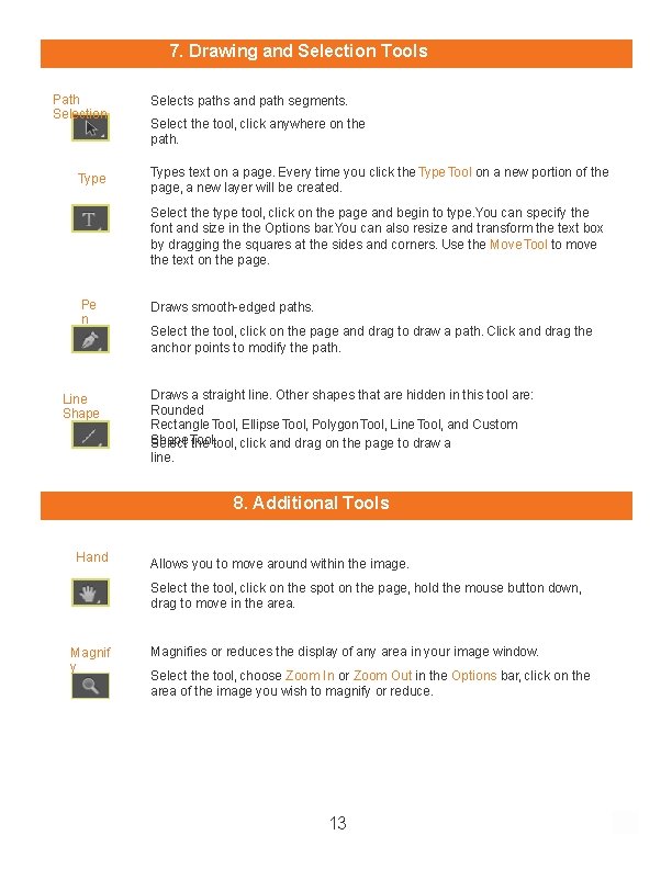 7. Drawing and Selection Tools Path Selection Type Selects paths and path segments. Select