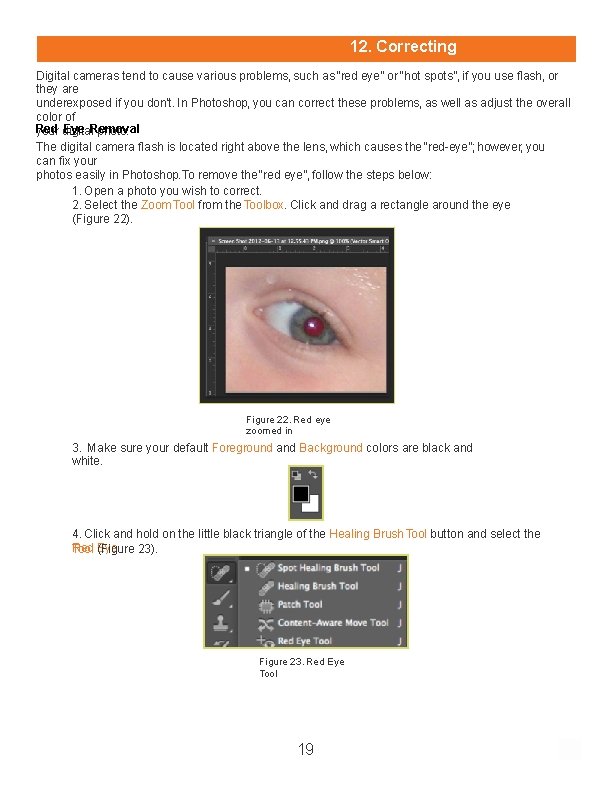 12. Correcting Digital cameras tend to cause various problems, such as “red eye” or