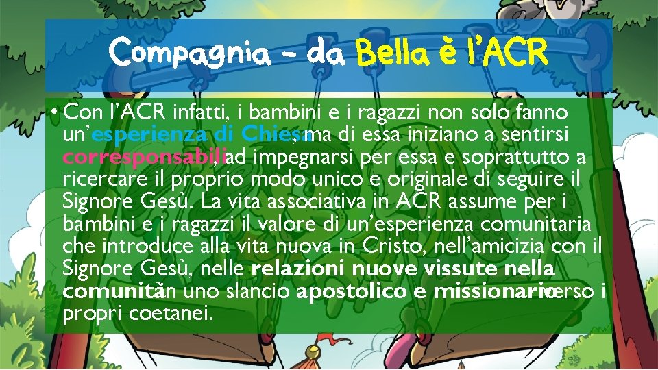 ’ Compagnia - da Bella e l’ACR • Con l’ACR infatti, i bambini e