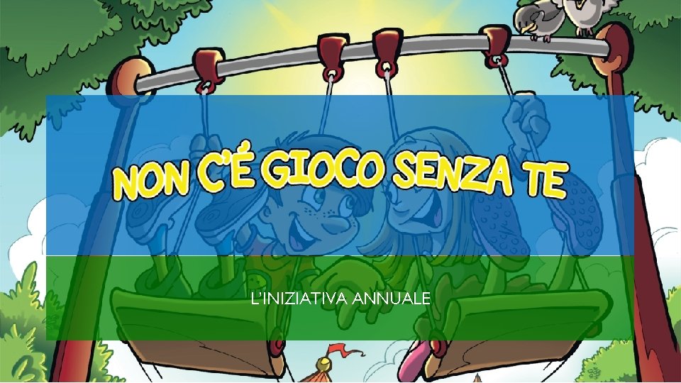 L’INIZIATIVA ANNUALE 