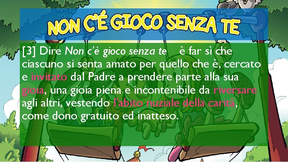 [3] Dire Non c’è gioco senza te è far sì che ciascuno si senta