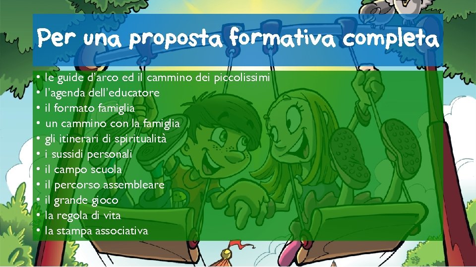 Per una proposta formativa completa • • • le guide d’arco ed il cammino