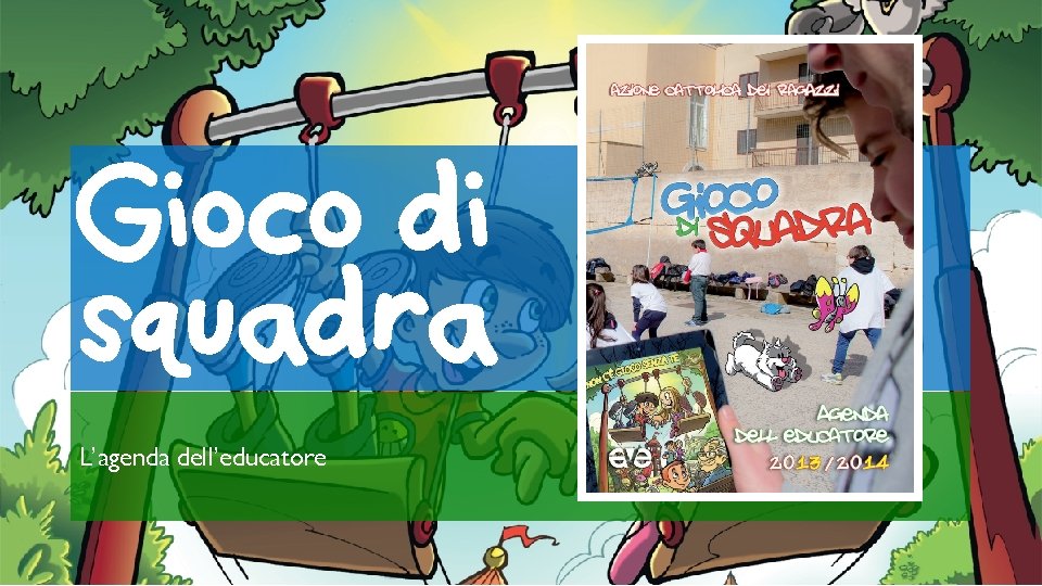 Gioco di squadra L’agenda dell’educatore 