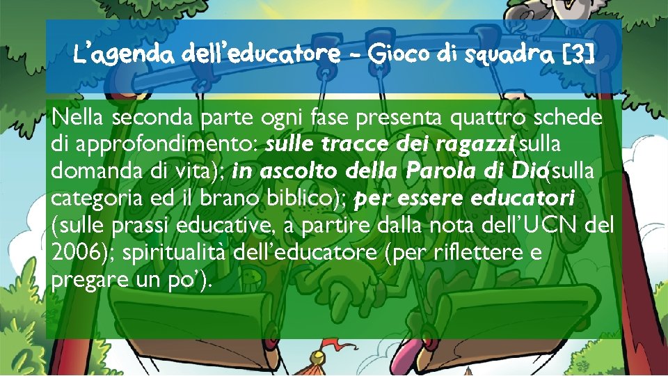 L’agenda dell’educatore - Gioco di squadra [3] Nella seconda parte ogni fase presenta quattro