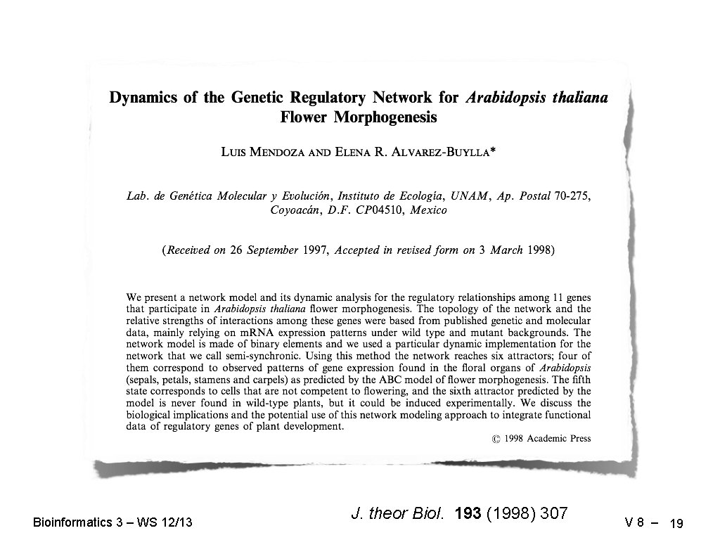 Bioinformatics 3 – WS 12/13 J. theor Biol. 193 (1998) 307 V 8 –