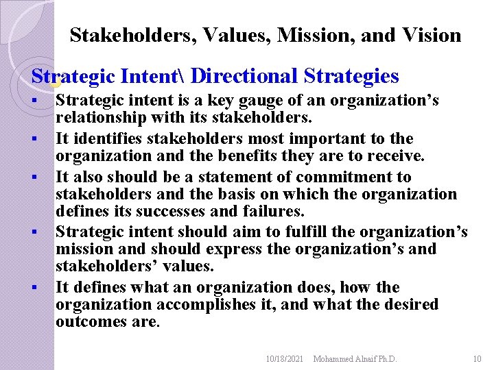 Stakeholders, Values, Mission, and Vision Strategic Intent Directional Strategies § § § Strategic intent