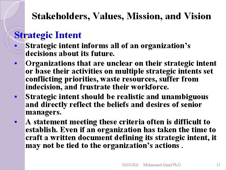 Stakeholders, Values, Mission, and Vision Strategic Intent § § Strategic intent informs all of