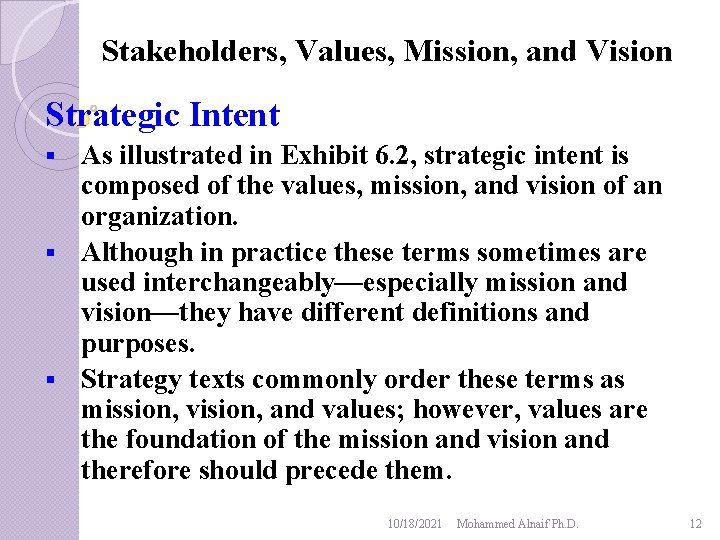 Stakeholders, Values, Mission, and Vision Strategic Intent As illustrated in Exhibit 6. 2, strategic