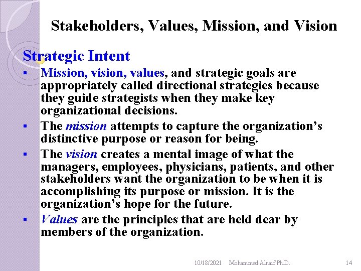 Stakeholders, Values, Mission, and Vision Strategic Intent § § Mission, vision, values, and strategic