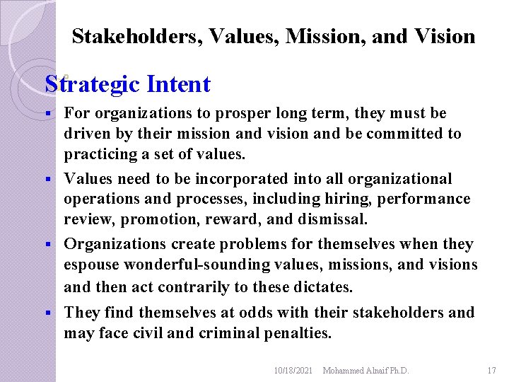 Stakeholders, Values, Mission, and Vision Strategic Intent For organizations to prosper long term, they