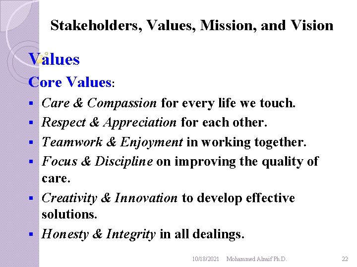 Stakeholders, Values, Mission, and Vision Values Core Values: § § § Care & Compassion