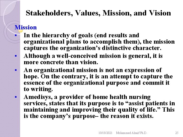 Stakeholders, Values, Mission, and Vision Mission § In the hierarchy of goals (end results