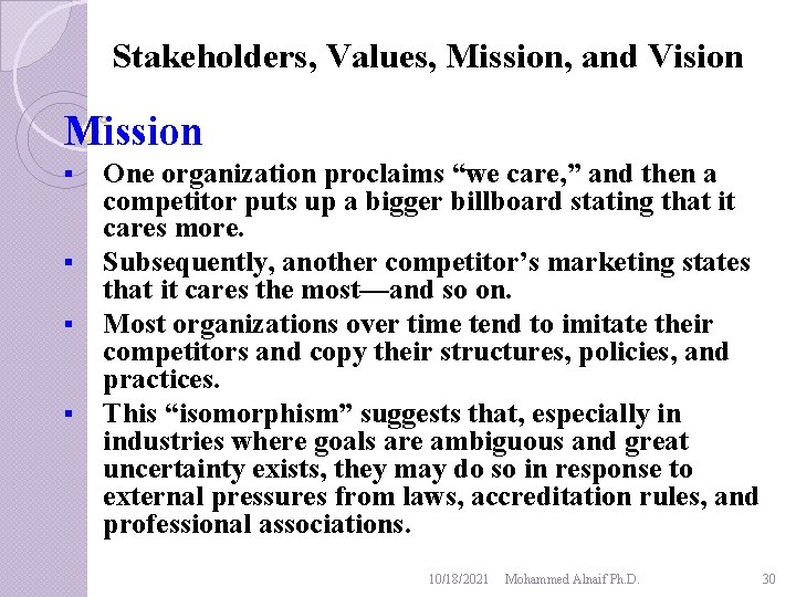 Stakeholders, Values, Mission, and Vision Mission § § One organization proclaims “we care, ”