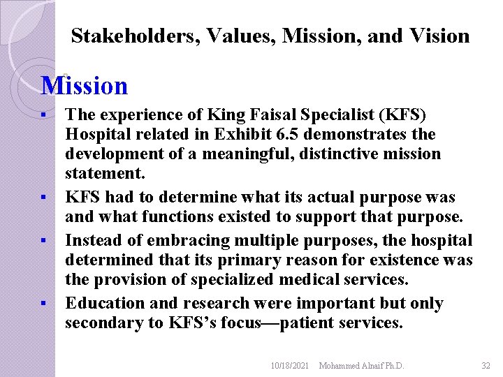 Stakeholders, Values, Mission, and Vision Mission § § The experience of King Faisal Specialist