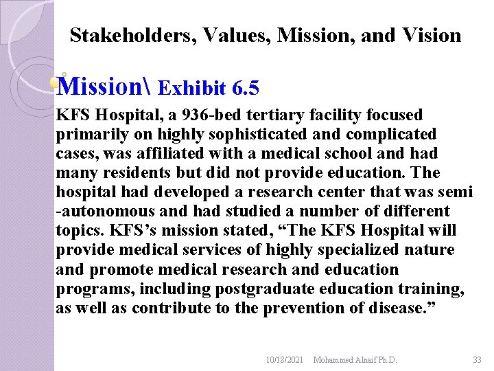 Stakeholders, Values, Mission, and Vision Mission Exhibit 6. 5 KFS Hospital, a 936 -bed