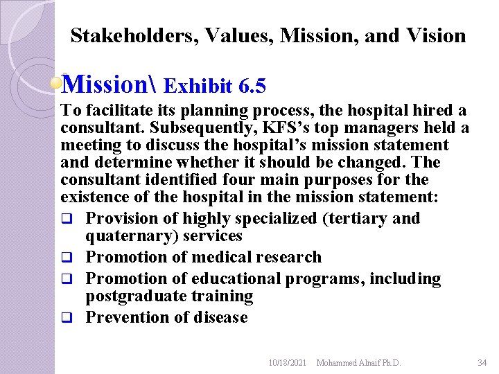 Stakeholders, Values, Mission, and Vision Mission Exhibit 6. 5 To facilitate its planning process,