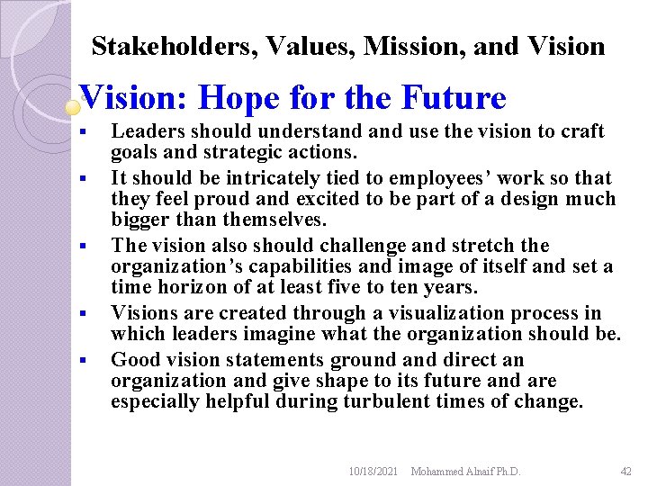 Stakeholders, Values, Mission, and Vision: Hope for the Future § § § Leaders should