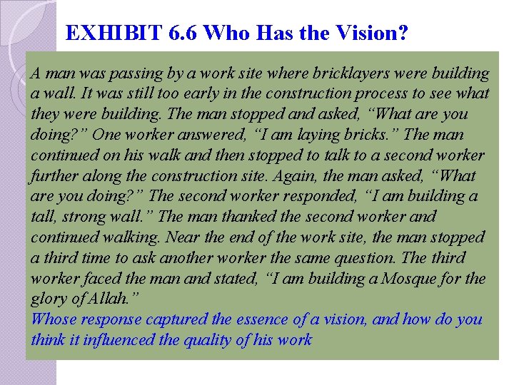 EXHIBIT 6. 6 Who Has the Vision? A man was passing by a work