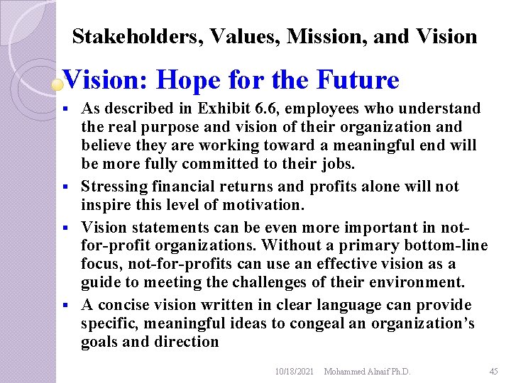 Stakeholders, Values, Mission, and Vision: Hope for the Future As described in Exhibit 6.