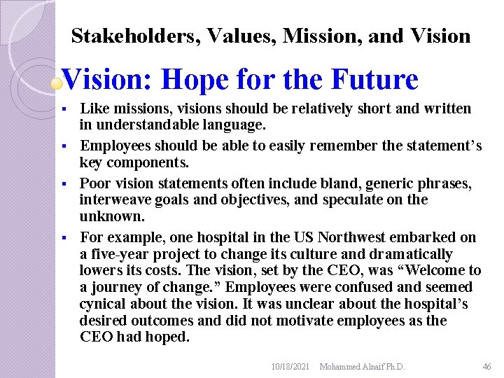 Stakeholders, Values, Mission, and Vision: Hope for the Future Like missions, visions should be