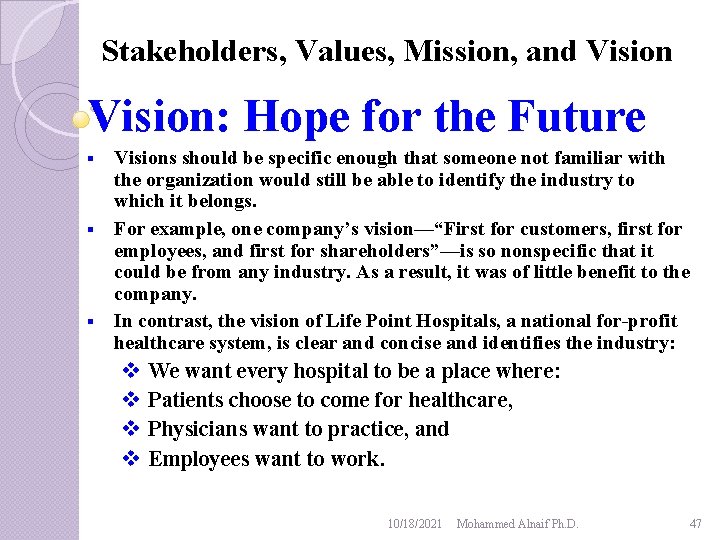 Stakeholders, Values, Mission, and Vision: Hope for the Future Visions should be specific enough