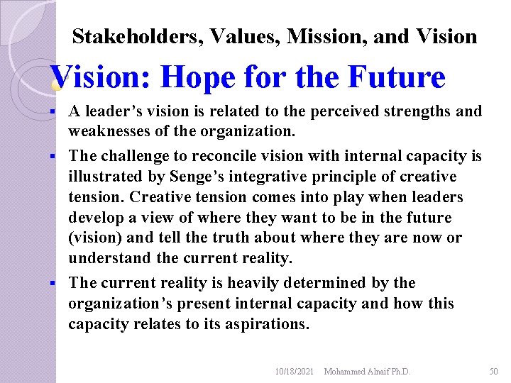 Stakeholders, Values, Mission, and Vision: Hope for the Future A leader’s vision is related