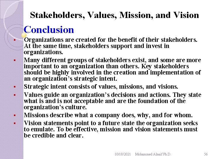 Stakeholders, Values, Mission, and Vision Conclusion § § § Organizations are created for the