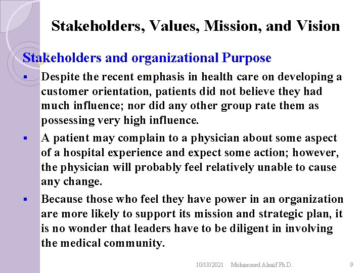 Stakeholders, Values, Mission, and Vision Stakeholders and organizational Purpose § § § Despite the