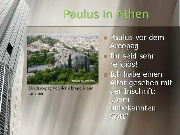 Paulus in Athen n Flikr. com CC 2. 0 (cc-by-sa) Der Areopag von der