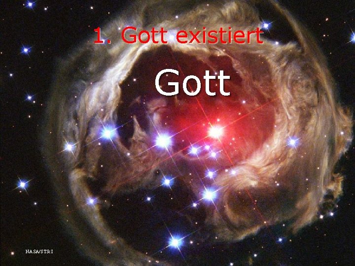 1. Gott existiert Gott NASA/STSc. I 