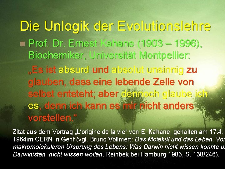 Die Unlogik der Evolutionslehre n Prof. Dr. Ernest Kahane (1903 – 1996), Biochemiker, Universität