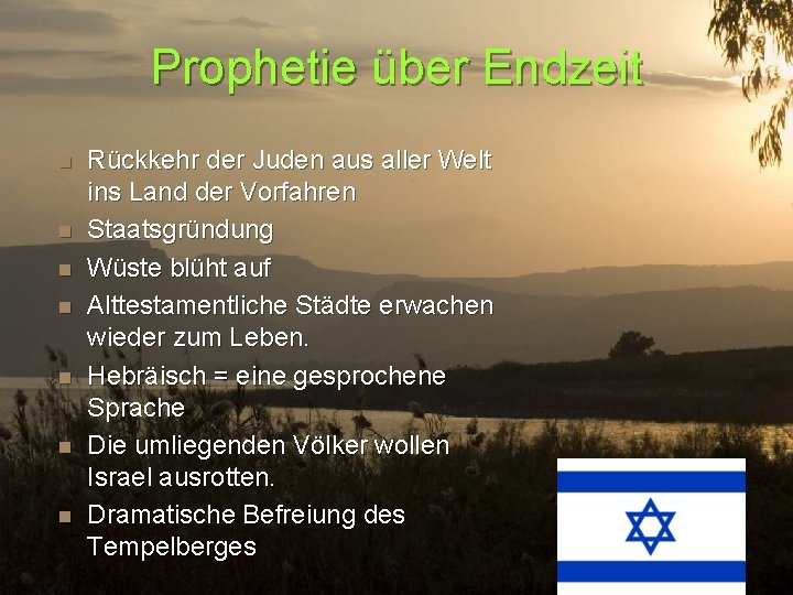 Prophetie über Endzeit n n n n Rückkehr der Juden aus aller Welt ins