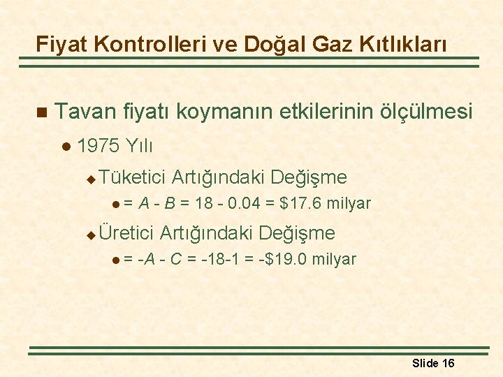 Fiyat Kontrolleri ve Doğal Gaz Kıtlıkları n Tavan fiyatı koymanın etkilerinin ölçülmesi l 1975